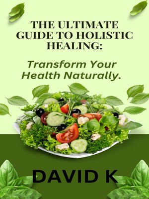 cover image of The Ultimate Guide to Holistic Healing